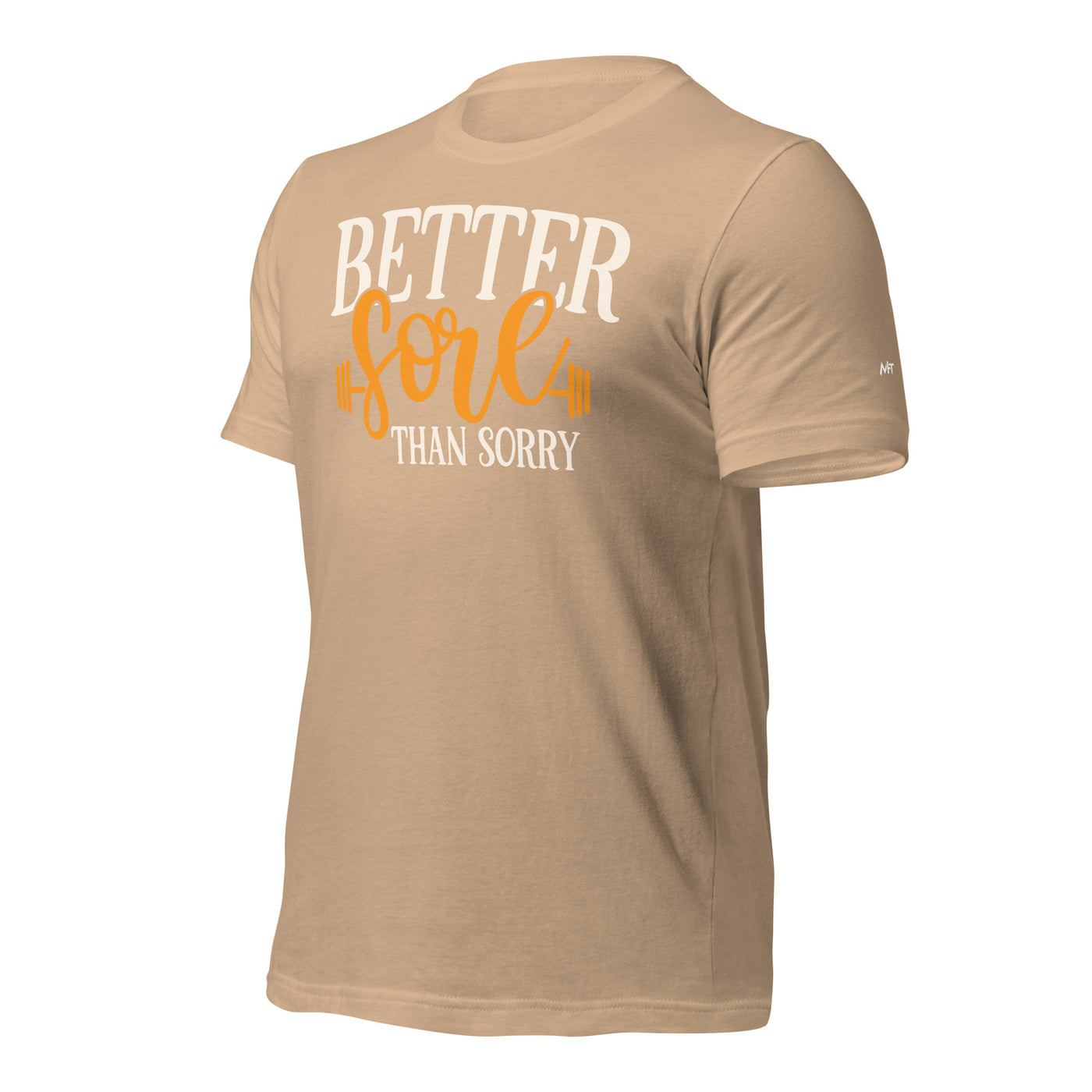 Better Sore Than Sorry - Unisex t-shirt