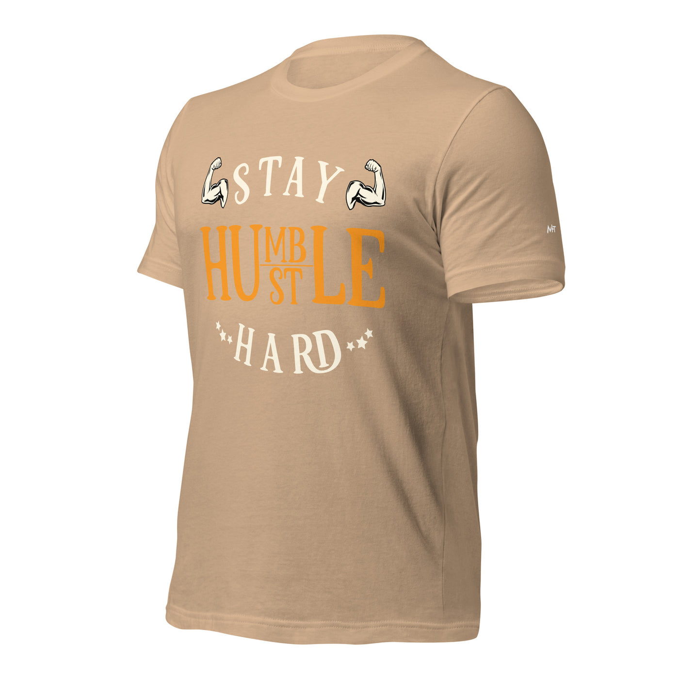 Stay Humble; Hustle Hard - Unisex t-shirt