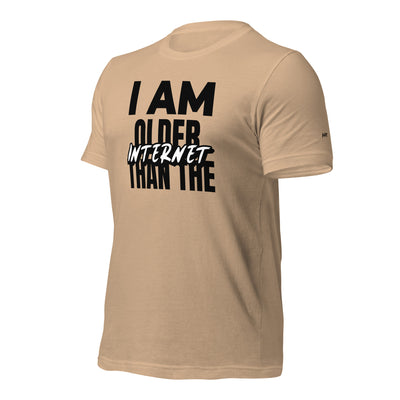 I am older than the Internet - Unisex t-shirt