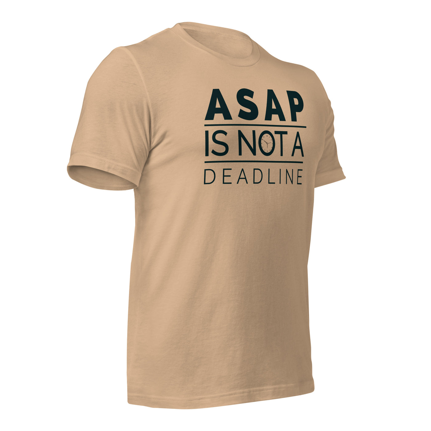 ASAP is not a deadline - Unisex t-shirt