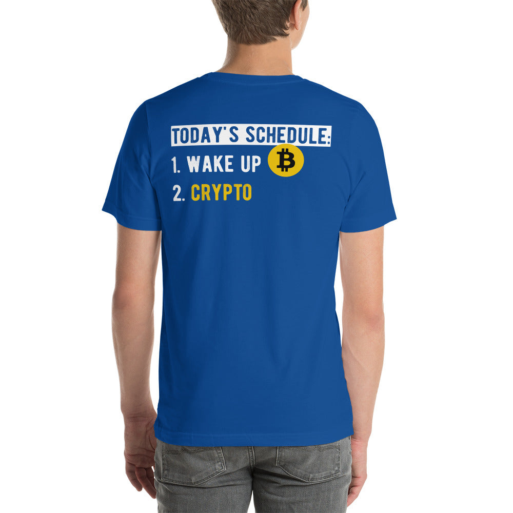 Today's Schedule - 1. Wake up 2. Crypto  Unisex t-shirt ( Back Print )