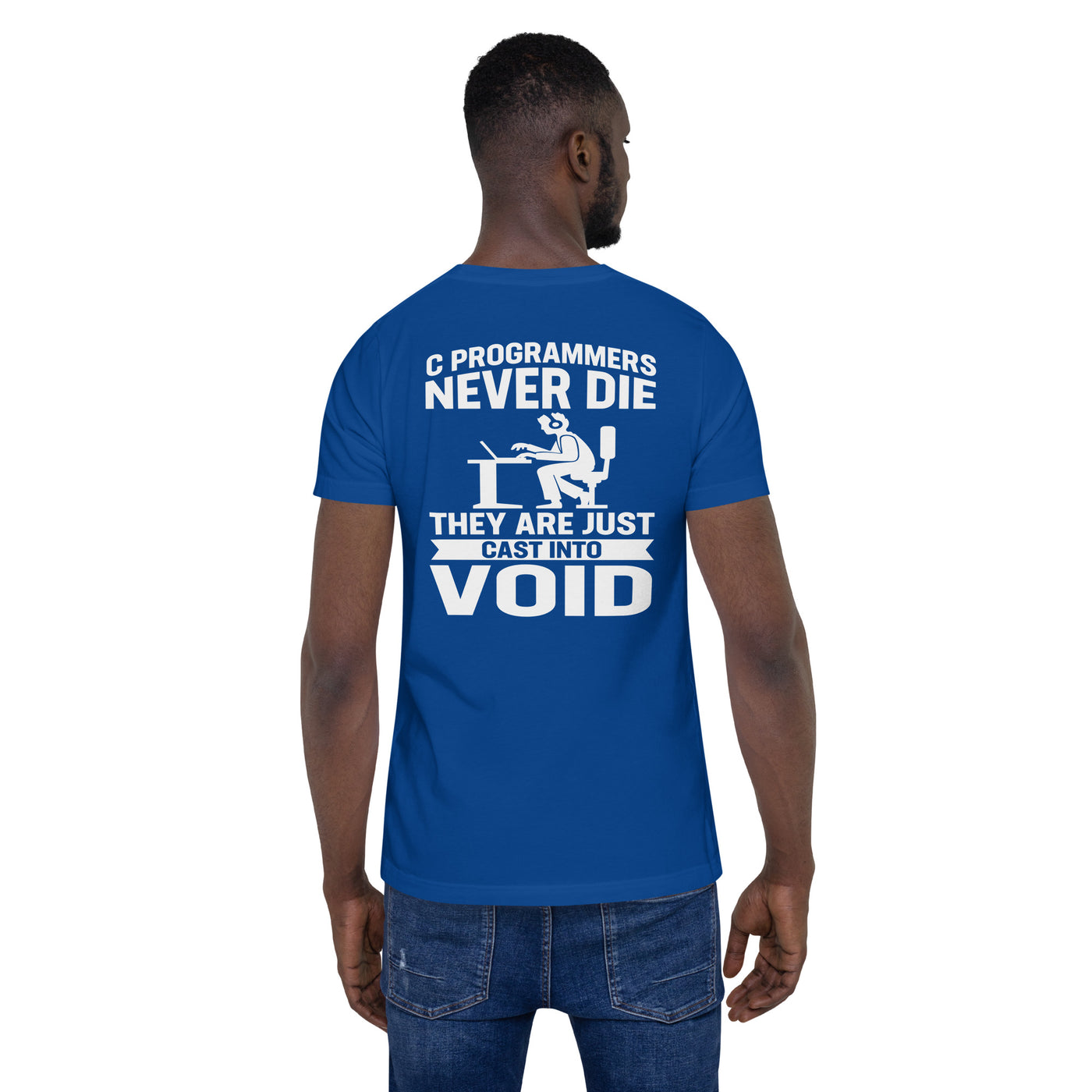 Programmers Never Die They Are Just Cast Into Void Unisex t-shirt ( back print)