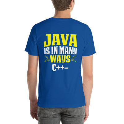 Java is in Many Ways C++- Unisex t-shirt ( Back Print )