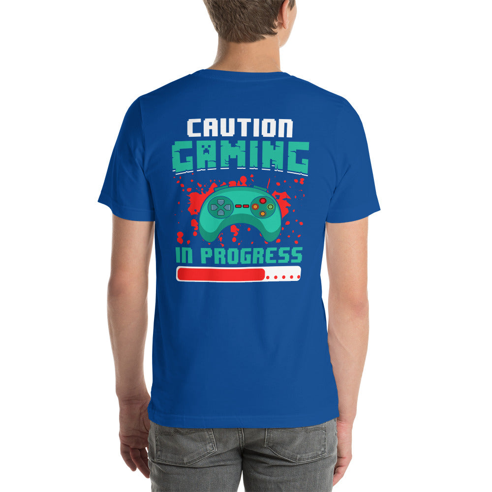 Caution! Gaming In Process Unisex t-shirt  ( Back Print )