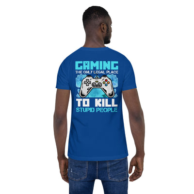 Gaming is the only Legal Place - Blue V ( Back Print )