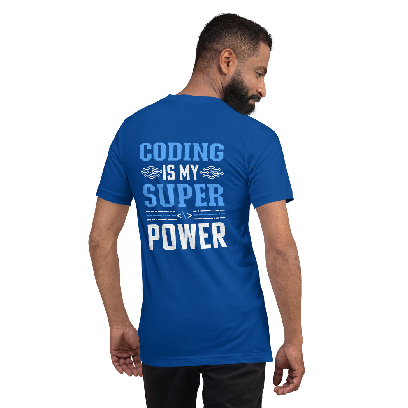 Coding is My Super Power - Unisex t-shirt ( Back Print )