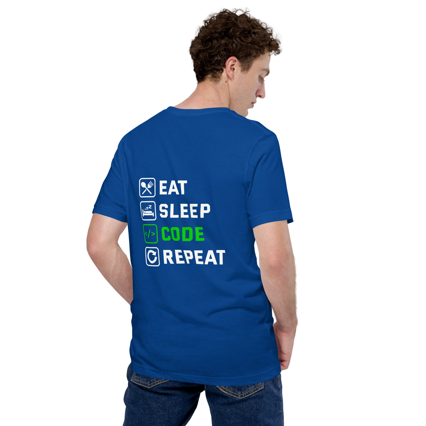 Eat Sleep Code Repeat ( Green Text ) - Unisex t-shirt ( Back Print )