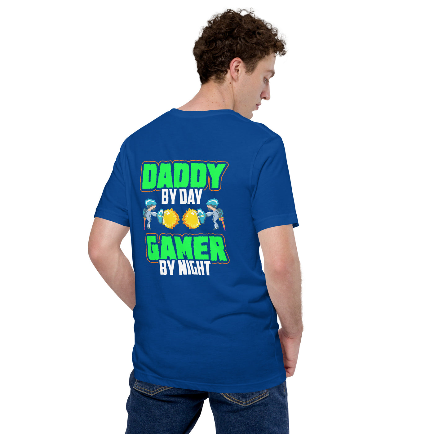 Daddy by Day, Gamer by Night Unisex t-shirt ( Back Print )