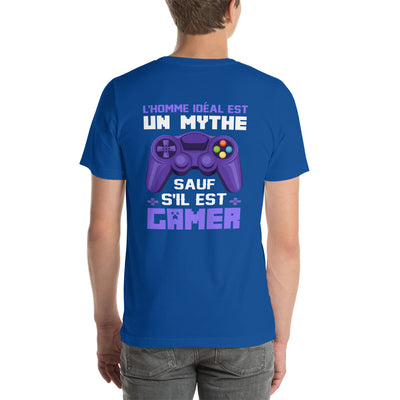 L'HOMME IDEAL EST UN MYTHE SAUF S'IL EST GAMER - Unisex t-shirt ( Back Print )