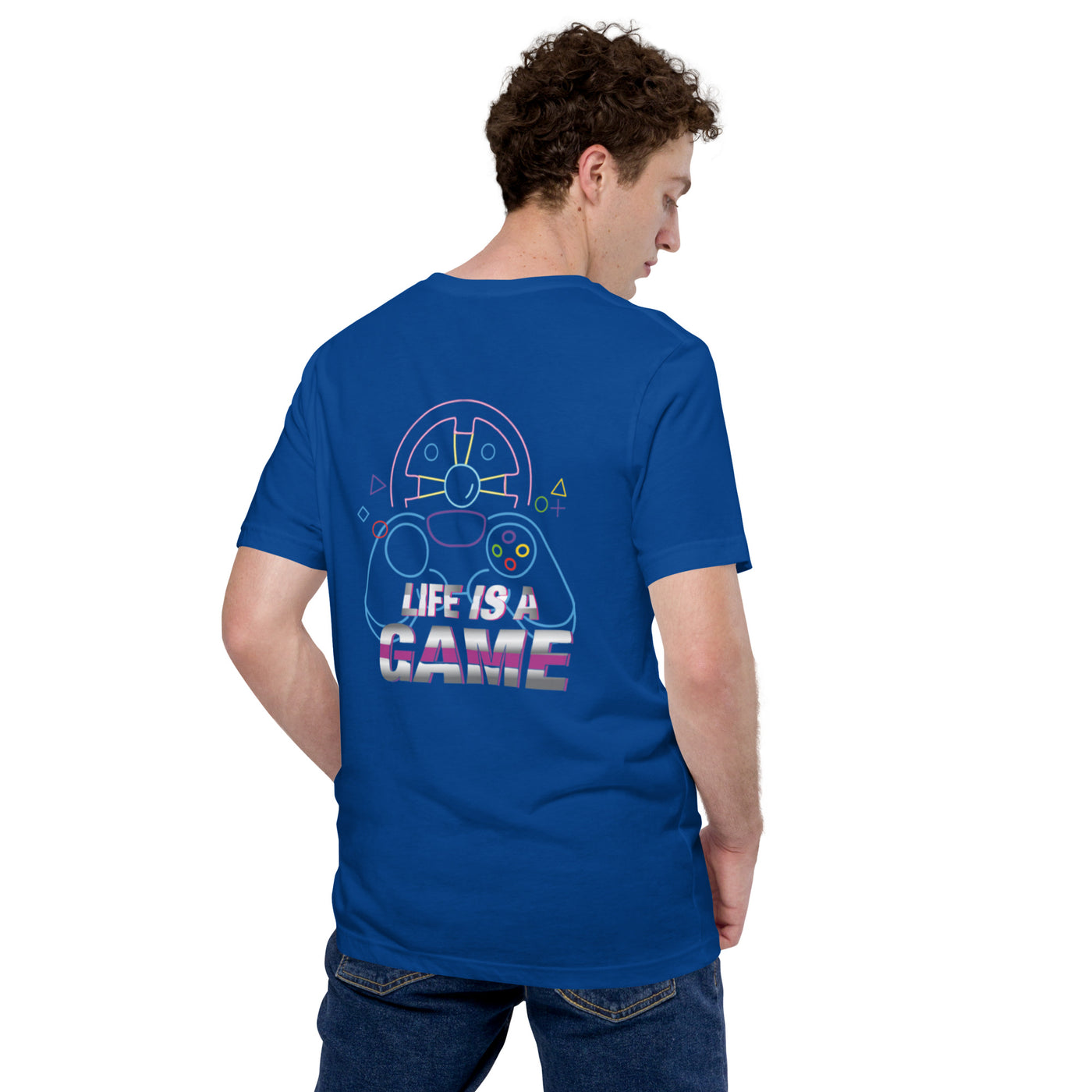 Life is a Game - Unisex t-shirt  ( Back Print )