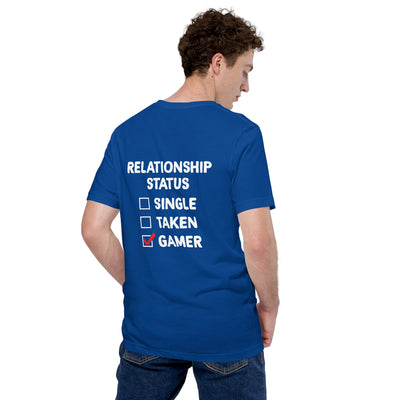 Relationship Status : Gamer - Unisex t-shirt ( Back Print )