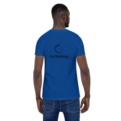I am thinking - Unisex t-shirt ( Back Print )