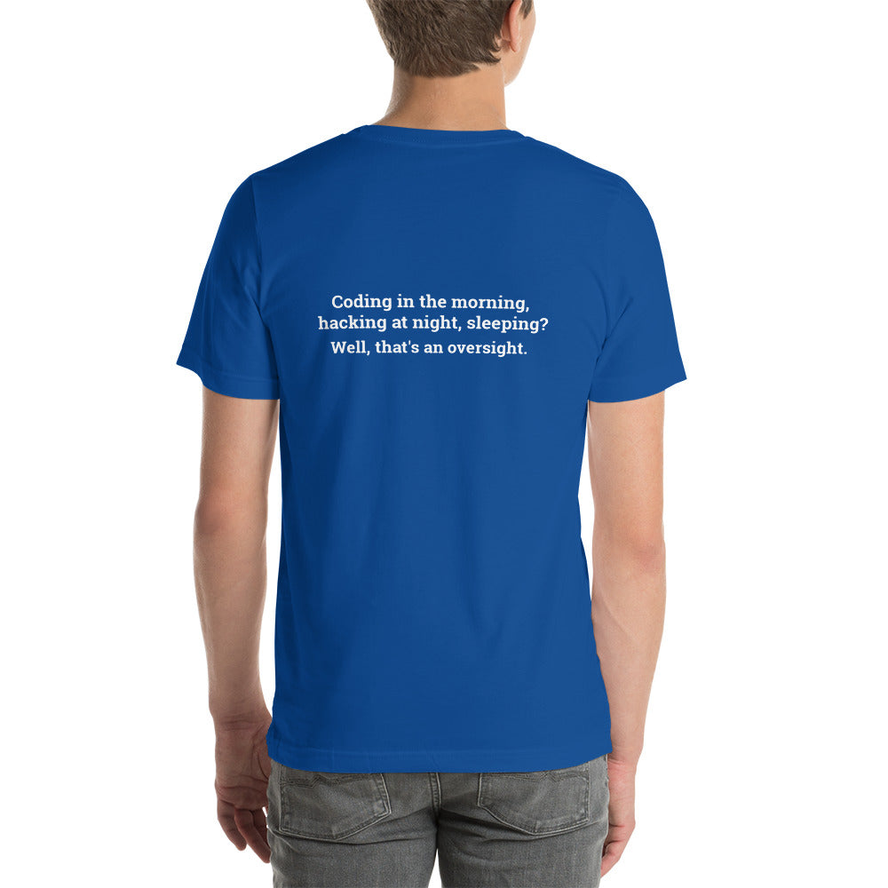 Coding in the morning, hacking at night - Unisex t-shirt ( Back Print )