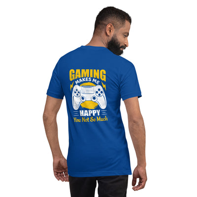 Gaming Makes me Happy (MAHFUZ) - Unisex t-shirt ( Back Print )