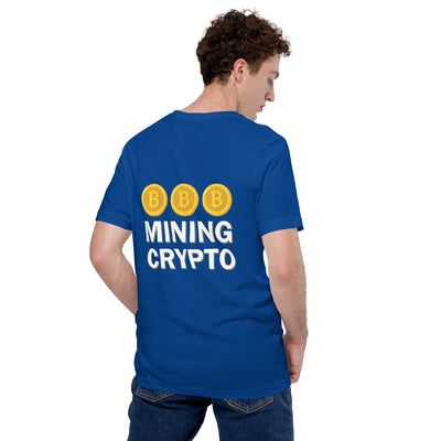 Mining Crypto - Unisex t-shirt ( Back Print )