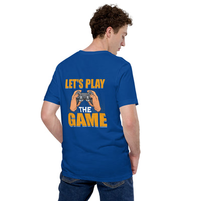 Let's Play the Game - Unisex t-shirt ( Back Print )