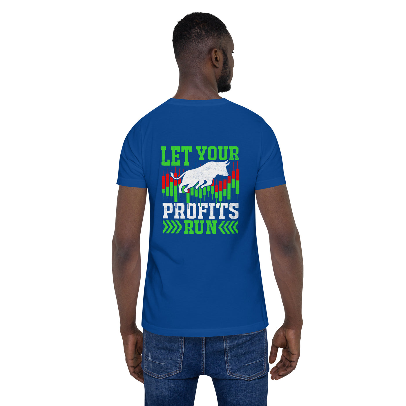 Let your Profits run - Unisex t-shirt ( Back Print )