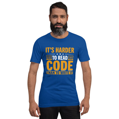 It's harder to read Code then to read it Unisex t-shirt