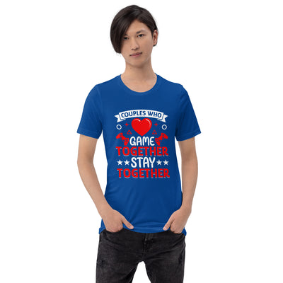 Couples who Game together, Stay together Unisex T-shirt