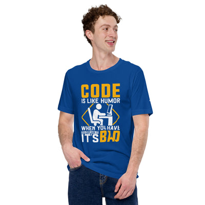 Code is like Humor - Unisex t-shirt