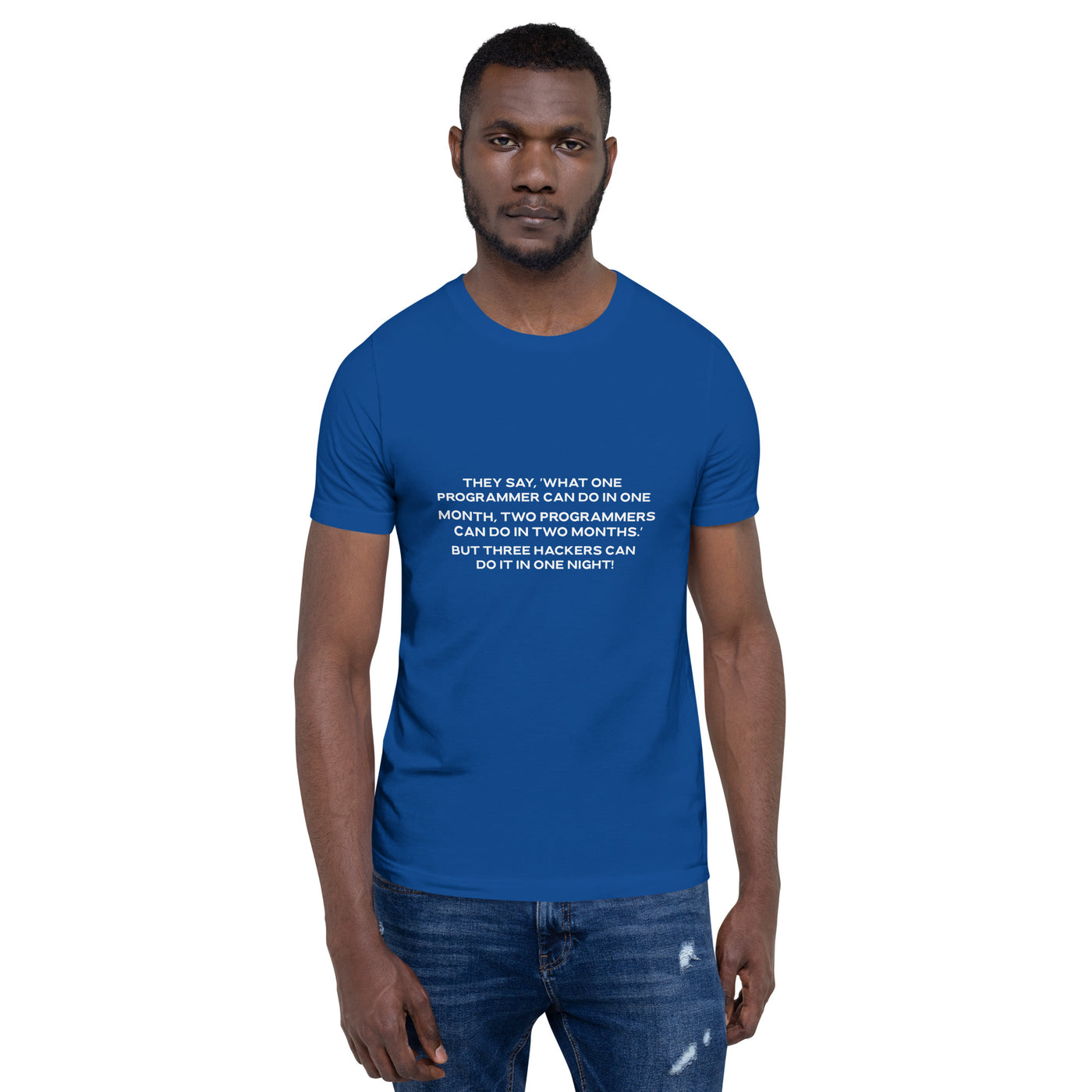 They say, what one programmer can do in one month V2 - Unisex t-shirt