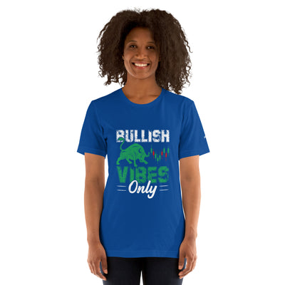 Bullish Vibes Only - Unisex t-shirt