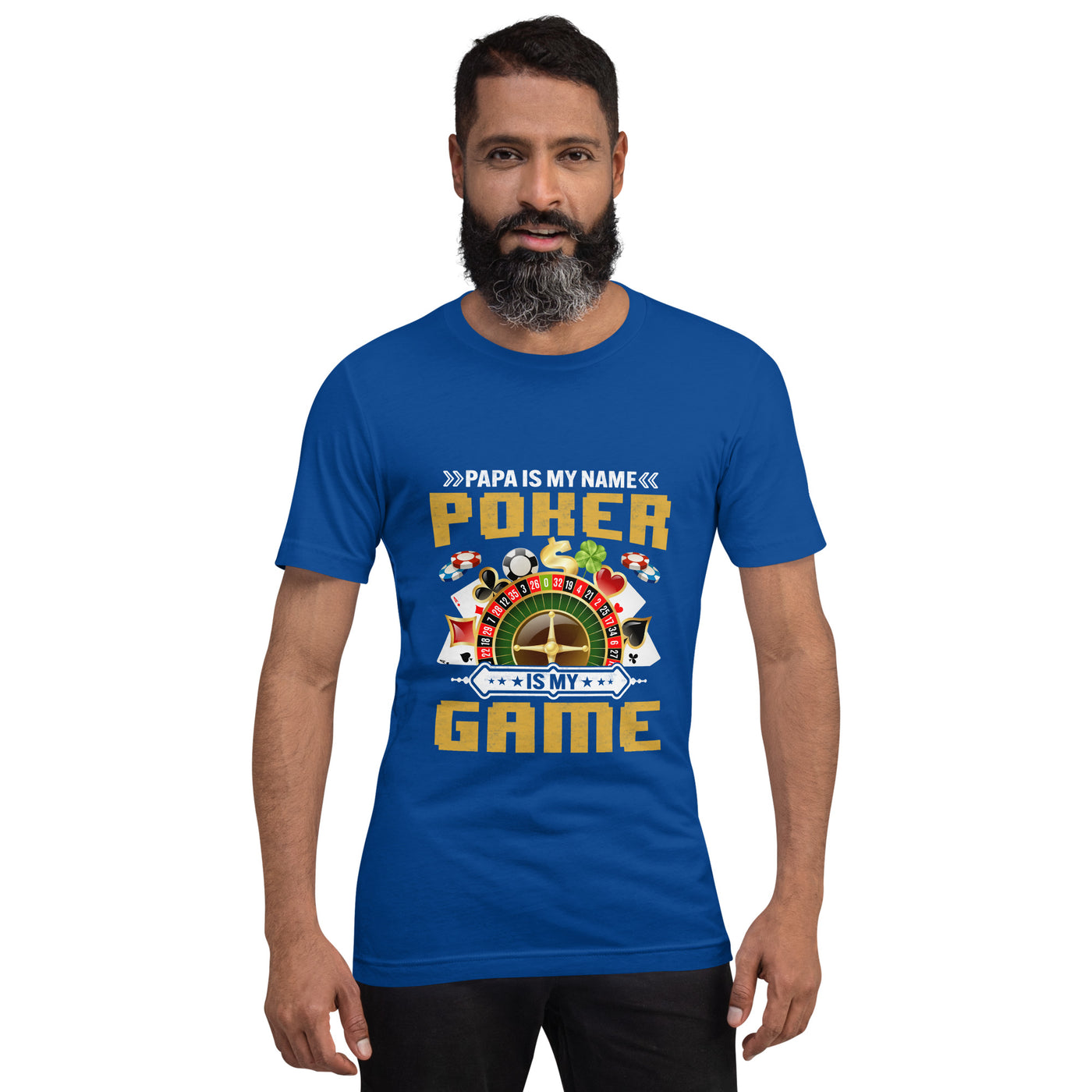Papa Is my Name; Poker Is my Game - Unisex t-shirt