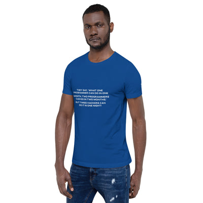 They say, what one programmer can do in one month V2 - Unisex t-shirt