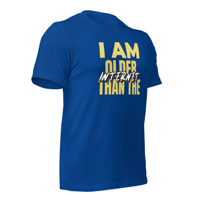 I am older than the Internet - Unisex t-shirt