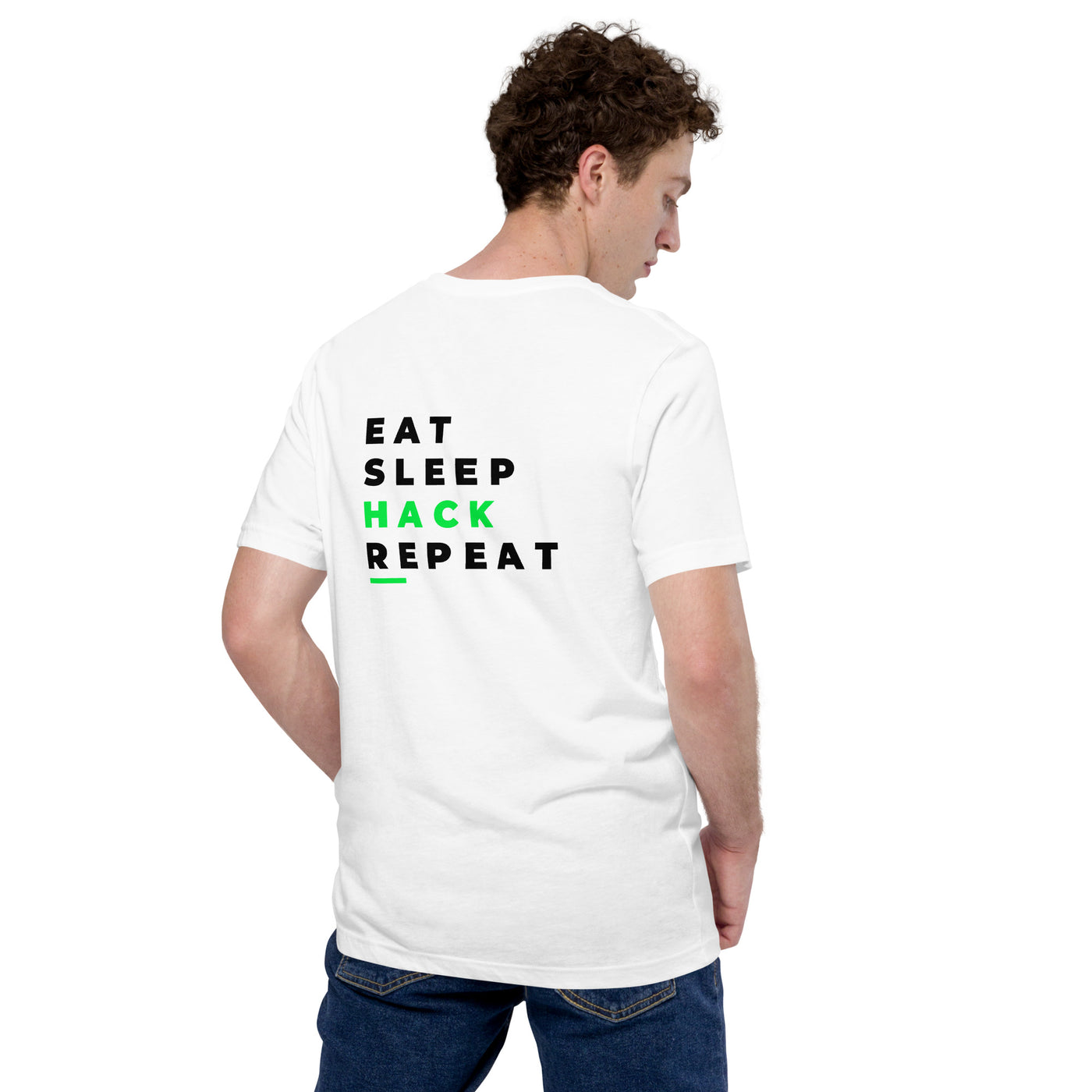 Eat, Sleep, Hack, Repeat V2 - Unisex t-shirt ( Back Print )