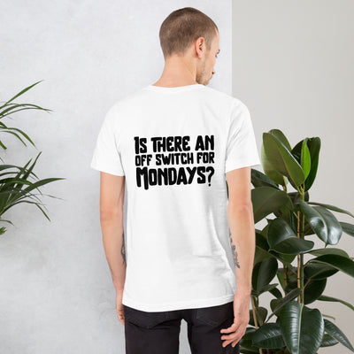 Is there an OFF switch for Mondays? - Unisex t-shirt ( Back Print )