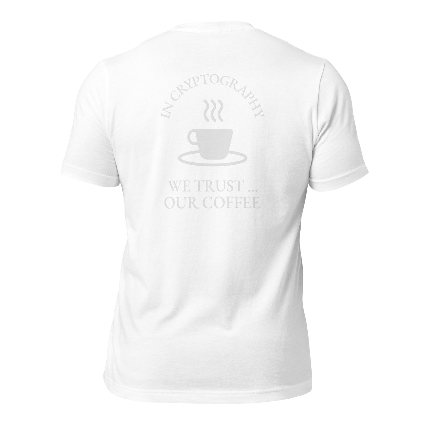 In cryptography, we trust... our coffee - Unisex t-shirt (back print)