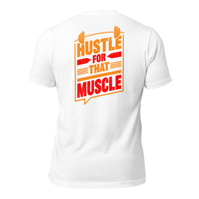 Hustle for that Muscle - Unisex t-shirt ( Back Print )