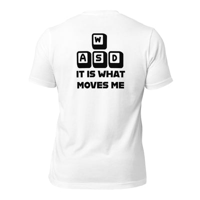 It is what moves me - Unisex t-shirt (back print)