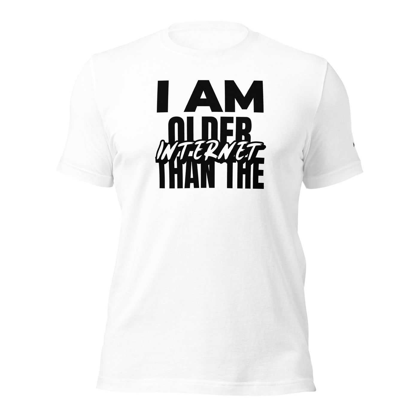 I am older than the Internet - Unisex t-shirt