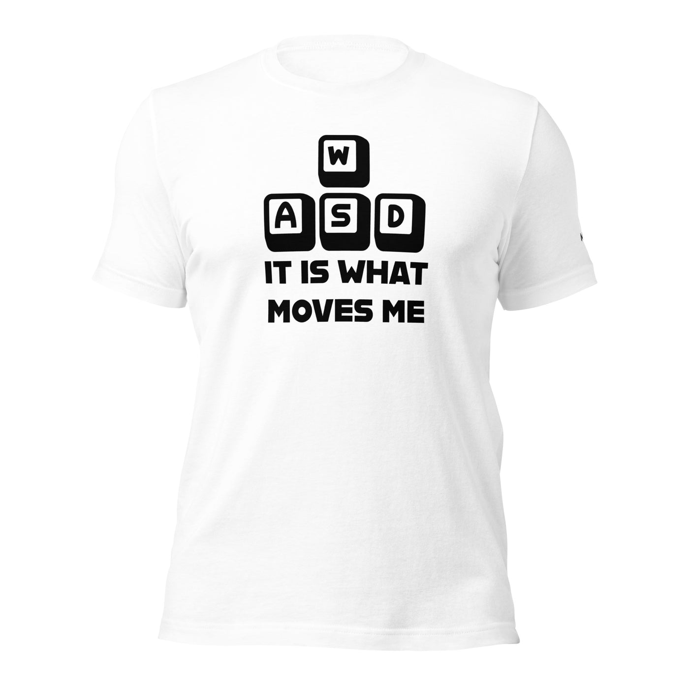 It is what moves me - Unisex t-shirt