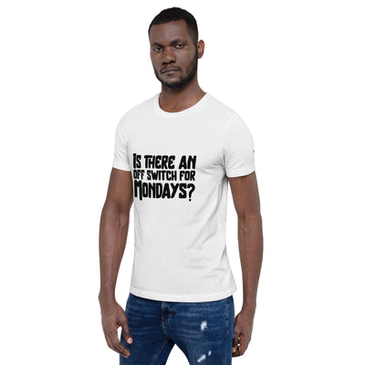 Is there an OFF switch for Mondays? - Unisex t-shirt