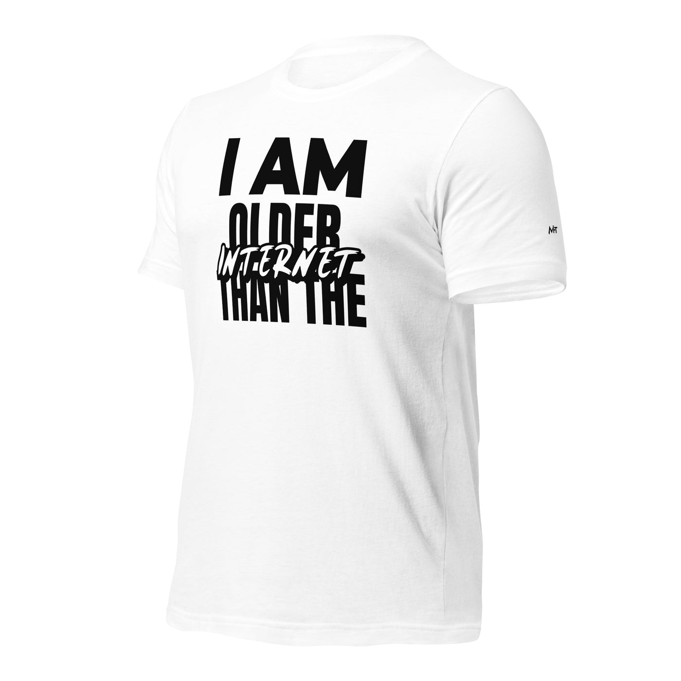 I am older than the Internet - Unisex t-shirt