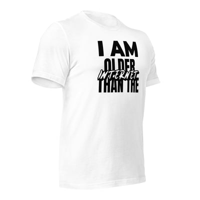 I am older than the Internet - Unisex t-shirt