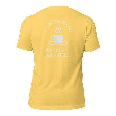 In cryptography, we trust... our coffee (White Text) - Unisex t-shirt (back print)