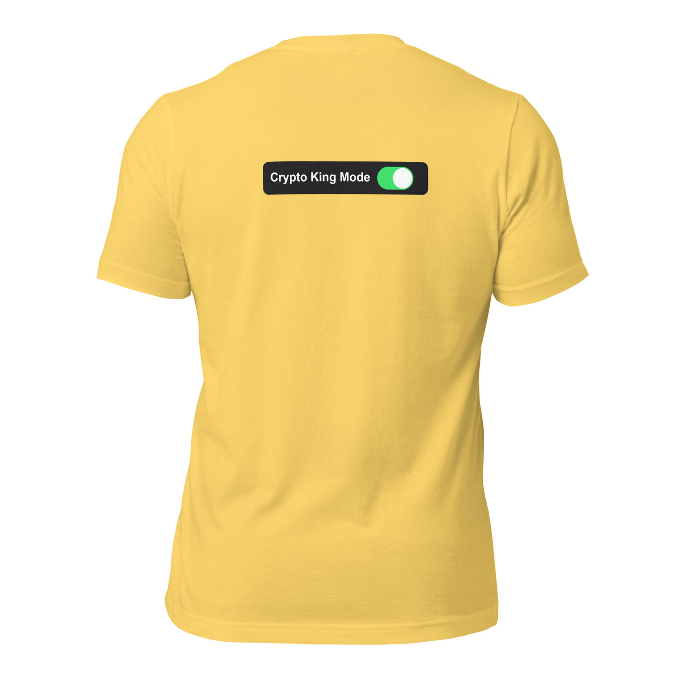 Crypto King Mode On - Unisex t-shirt (back print)