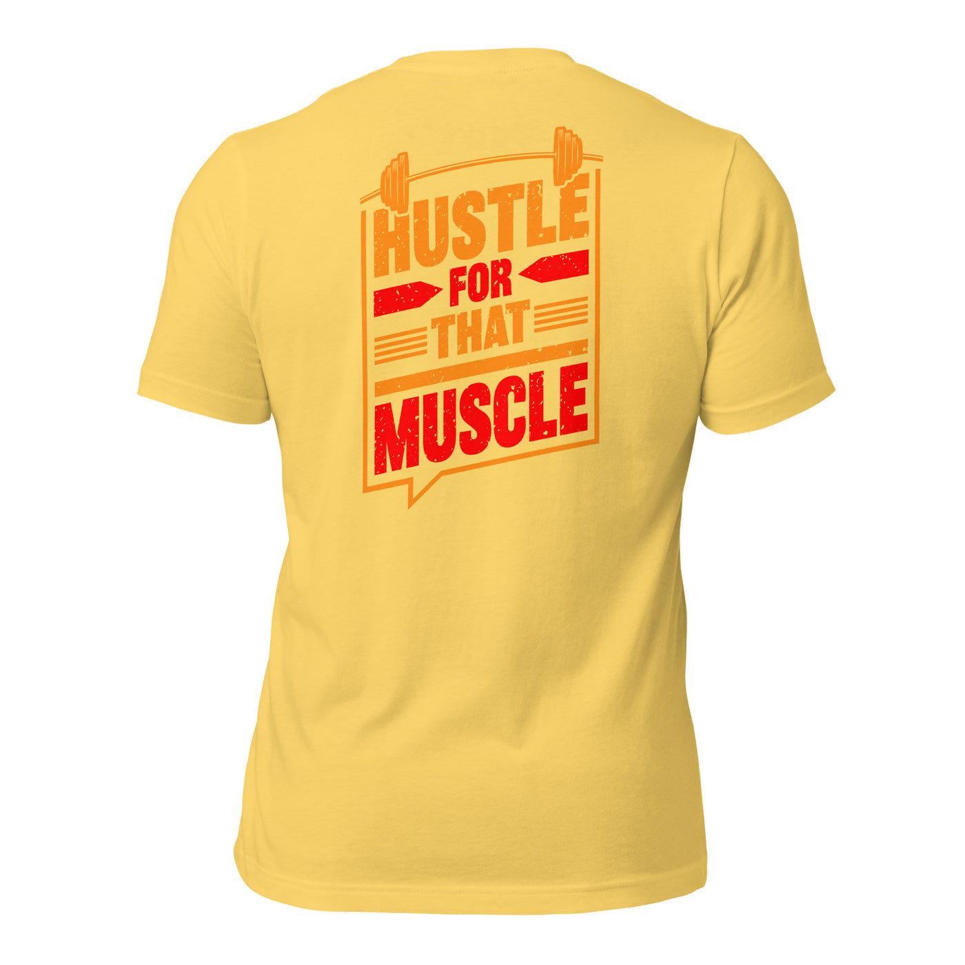 Hustle for that Muscle - Unisex t-shirt ( Back Print )