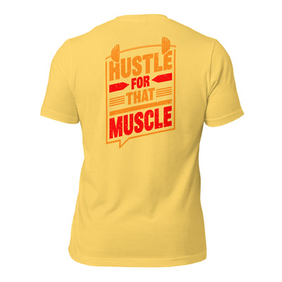 Hustle for that Muscle - Unisex t-shirt ( Back Print )