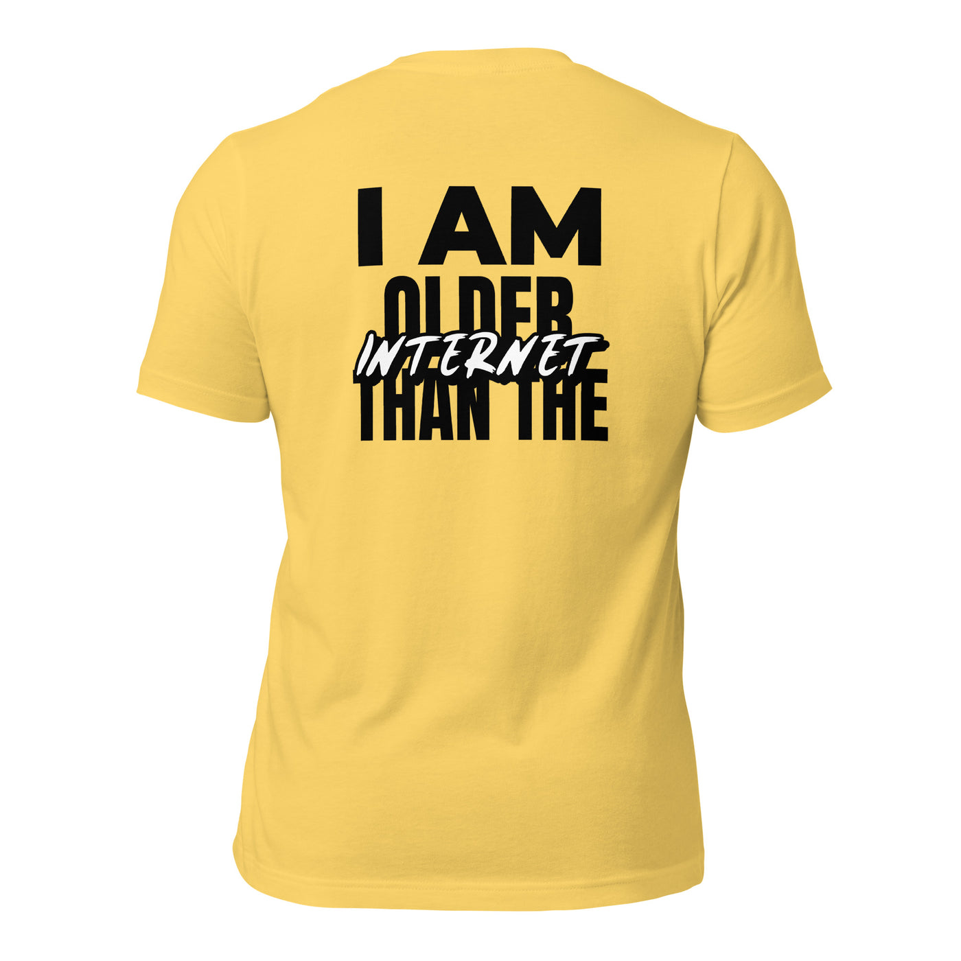 I am older than the Internet - Unisex t-shirt (back print)