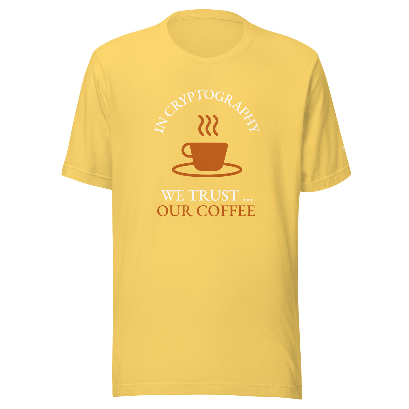 In cryptography, we trust... our coffee (Orange Text) - Unisex t-shirt