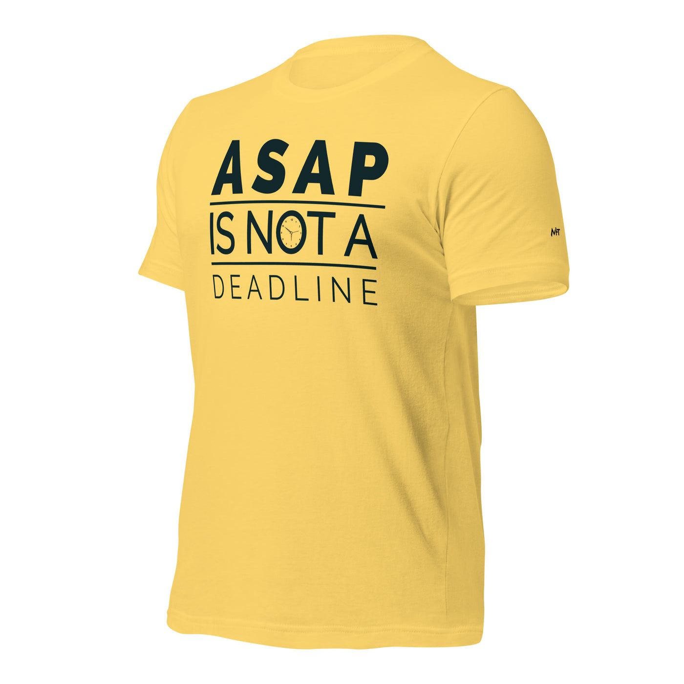 ASAP is not a deadline - Unisex t-shirt