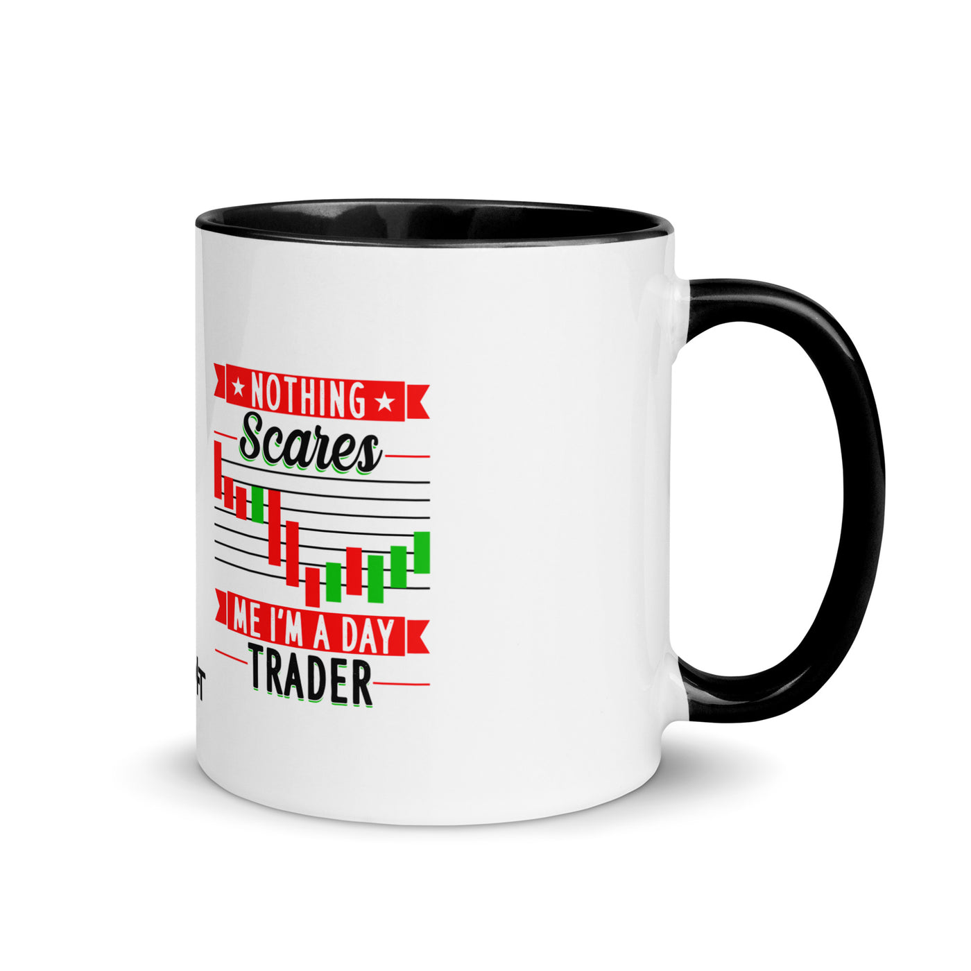 Nothing Scares me; I Am a Day Trader in Dark Text - Mug with Color Inside