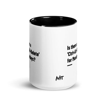 Is there a 'Ctrl+Alt+Delete' for Mondays? - Mug with Color Inside