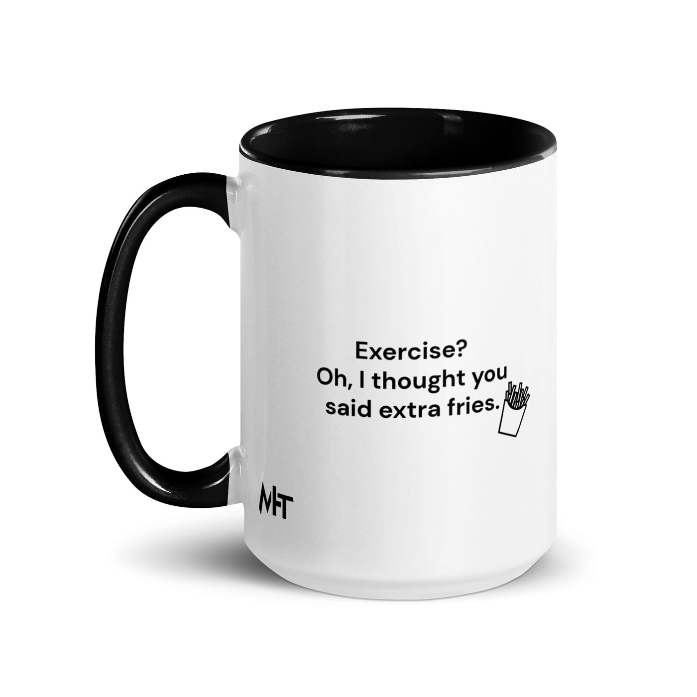 Exercise? Oh, I thought you said extra fries - Mug with Color Inside