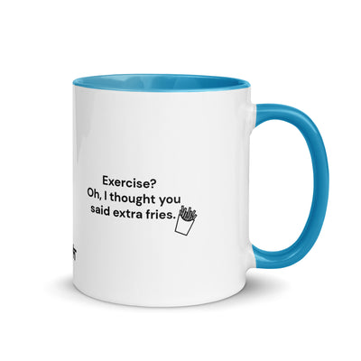 Exercise? Oh, I thought you said extra fries - Mug with Color Inside
